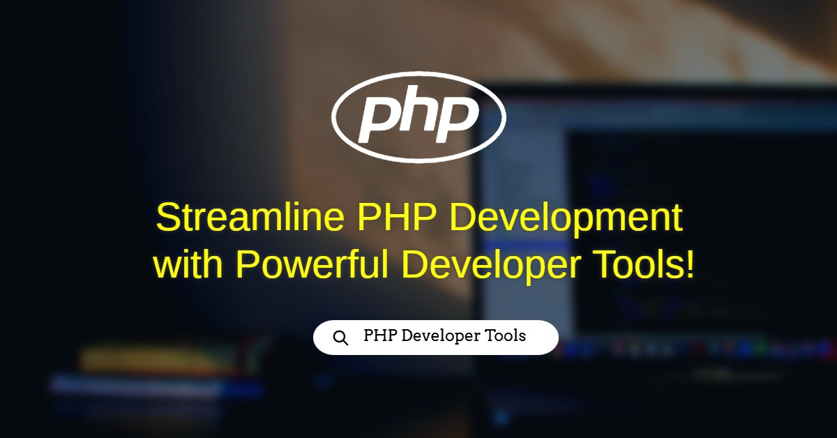 PHP Developer Tools